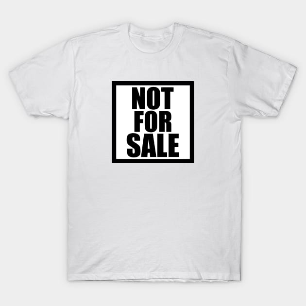 Not for Sale T-Shirt by LefTEE Designs